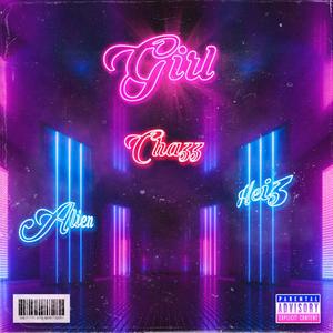 Girl (feat. Heiz & Kidd Alien) [Explicit]