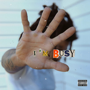 I’m Busy (Explicit)