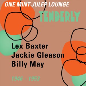 Tenderly (One Mint Julep Lounge 1946 - 1953)