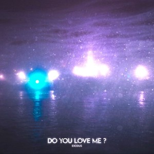 Do You Love Me?