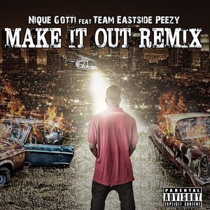 Make It Out (Remix) [feat. Team Eastside Peezy]