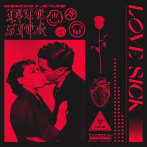 Love Sick (feat. Je'Yume) (Explicit)