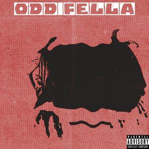 Odd Fella (Explicit)