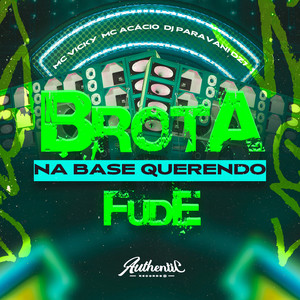 Brota na Base Querendo Fude (Explicit)