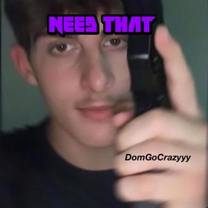 Need That (Explicit)