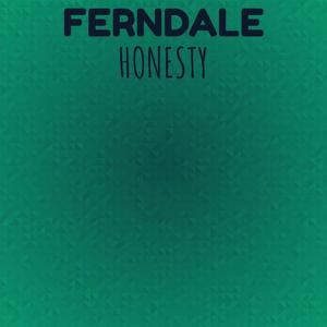 Ferndale Honesty