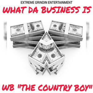 WHAT DA BUSINESS IS (Explicit)
