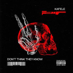 Don't Think They Know (Explicit)