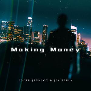 Making Money (feat. Ander Jackson) (Explicit)