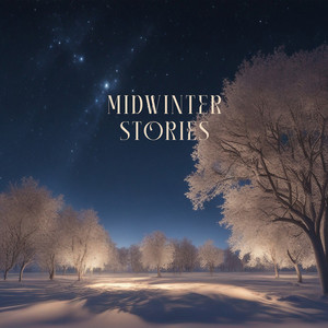 Midwinter Stories (Winter Dreamscapes for Sleep and Relaxation)