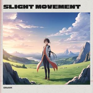 Slight Movement