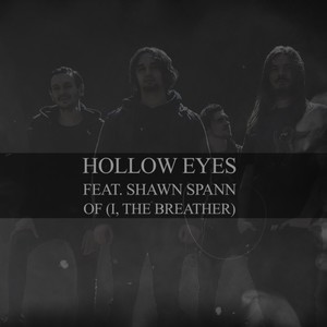 Hollow Eyes (feat. Shawn Spann of I, The Breather)