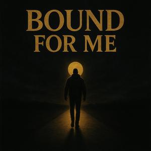 Bound For Me (feat. Cxsper) (Explicit)