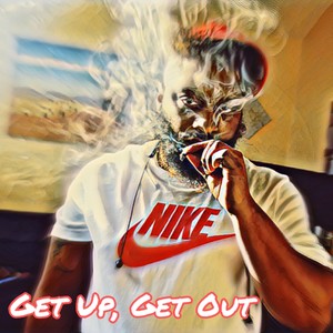 Get Up, Get Out (Explicit)