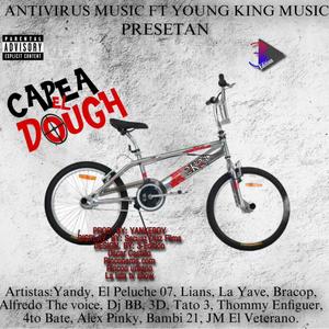 Capea El Dough Edicion La Vega (feat. Yandy, El Peluche 07, Lians, La Yave En Allanamiento, Bracop, Alfredo The Boss, Dj BB, El 3D, Tato 3, Thommy Enfiguer, El 4to Bate Urbano, Alex Pinky, Bamby 21, JM El Veterano & Antiviru Music) (Explicit)