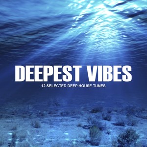 Deepest Vibes (12 Selected Deep House Tunes)