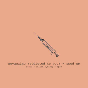 novacaine (addicted to you) - sped up [Explicit]