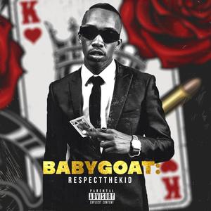 BABY GOAT: RESPECT THE KID (Explicit)