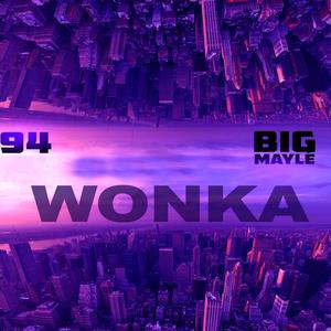 Willy Wonka (feat. Big Mayle) [Explicit]