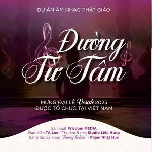 Đường Từ Tâm (24 Nghệ Sĩ & 20 Thành Viên Gia Đình Phật Tử)
