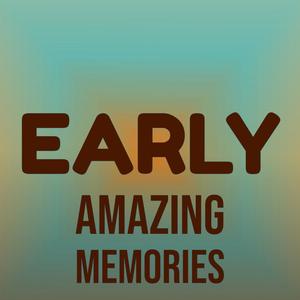 Early Amazing Memories