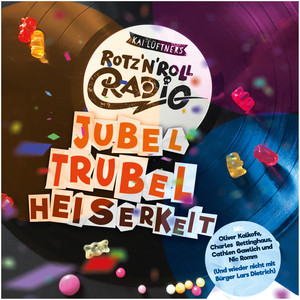 Rotz`N`Roll Radio - Jubel, Trubel, Heiserkeit