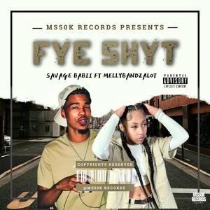 Fye Shyt (feat. MellyBandzalot) [Explicit]