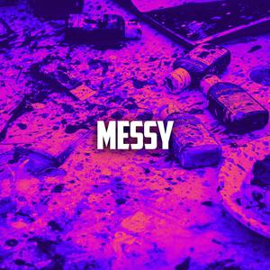 Messy (Explicit)