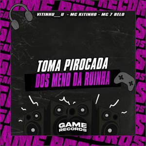 Toma Pirocada Dos Meno Da Ruinha (Explicit)
