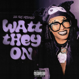 Watt They On (Explicit)