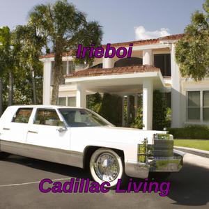 Cadillac Living (Explicit)