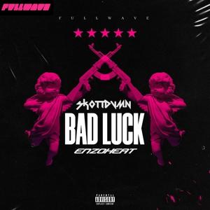 Bad Luck (feat. EnzoHeat) [Explicit]