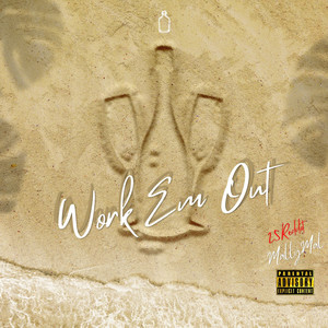 Work'em Out (Explicit)