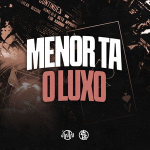 Menor Tá o Luxo (Explicit)