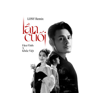 Lần Cuối (LUNY Remix)