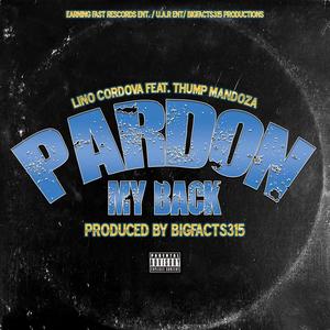 Pardon My Back (feat. Thump Mandoza) [Explicit]