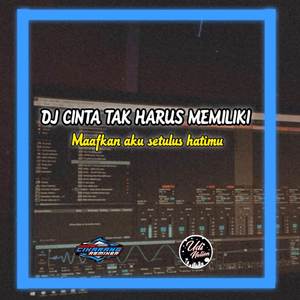 DJ cinta tak harus memiliki