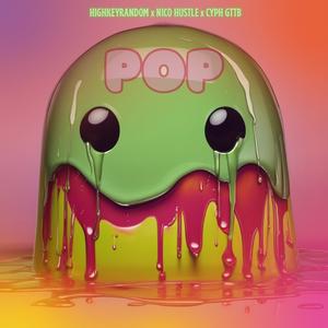 POP (feat. HIGHKEYRANDOM & CYPH GTTB) (Explicit)