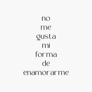 no me gusta mi forma de enamorarme (Explicit)