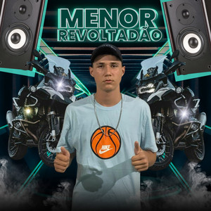 Menor revoltadão (Explicit)