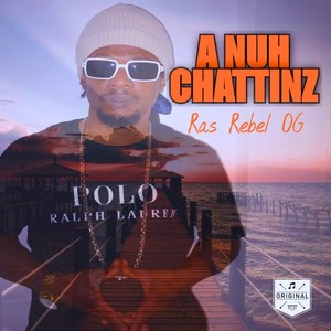 A Nuh Chattinz