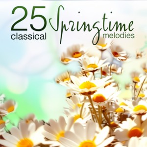 25 Classical Spring-Time Melodies