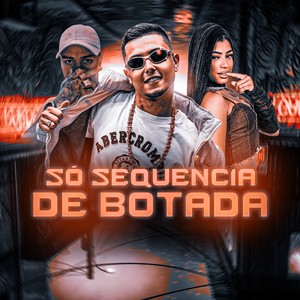 SÓ SEQUENCIA DE BOTADA (Explicit)