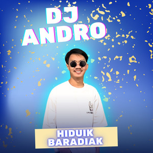 Hiduik Baradiak (DJ Andro Remix)