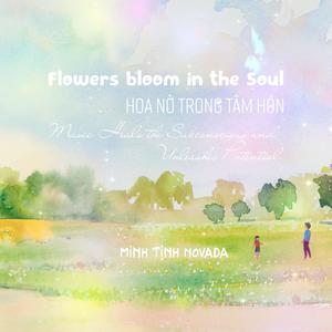 Flowers Bloom In The Soul