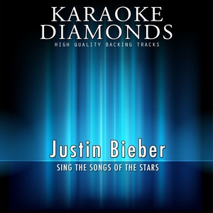 Justin Bieber - The Best Songs (Sing the Songs of Justin Bieber)