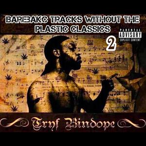 Barebakc Tracks Without The Plastic Classics 2 (Explicit)