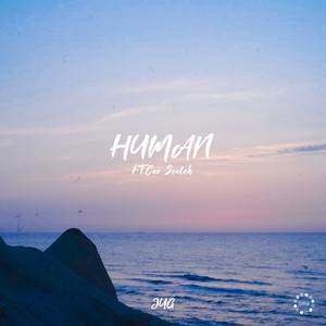 HUMAN (feat. Cee Scotch)