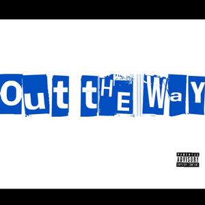 Out the Way (feat. YPhat) [Explicit]