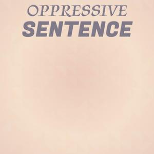 Oppressive Sentence